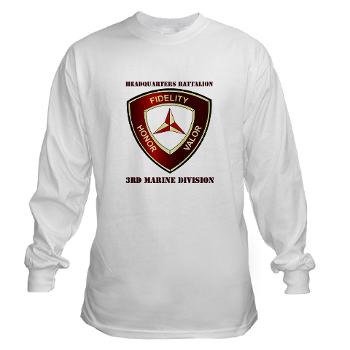 HB3MD - A01 - 01 - Headquarters Bn - 3rd MARDIV with Text - Long Sleeve T-Shirt